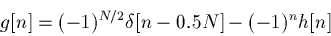 \begin{displaymath}g[n]=(-1)^{N/2} \delta[n-0.5N] - (-1)^nh[n]\end{displaymath}