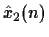 $\hat{x}_2(n)$