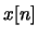 $x[n]$