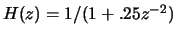 $H(z)=1/(1+.25z^{-2})$