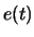 $e(t)$