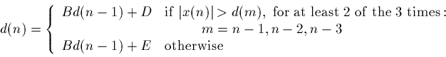 \begin{displaymath}d(n) = \left\{
\begin{array}{ll}
Bd(n-1)+ D & {\rm if~} \ver...
...,n-2, n-3 \\
Bd(n-1)+ E & {\rm otherwise}
\end{array}\right.
\end{displaymath}