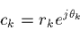 \begin{displaymath}c_k=r_ke^{j\theta_k}\end{displaymath}
