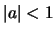 $\vert a\vert<1$