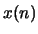 $x(n)$