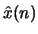 $\hat x(n)$