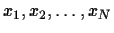 $x_1, x_2,
\ldots , x_N$