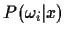 $P(\omega_i\vert x)$