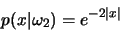 \begin{displaymath}p(x\vert\omega_2)= e^{-2\vert x\vert}\end{displaymath}