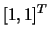 $[1,1]^T$