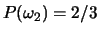 $P(\omega_2)=2/3$