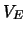 $V_E$