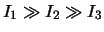 $I_1 \gg I_2 \gg I_3$